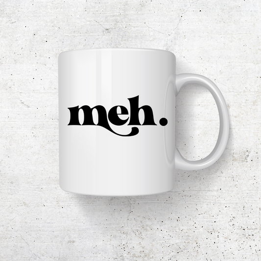 MEH. COFFEE MUG