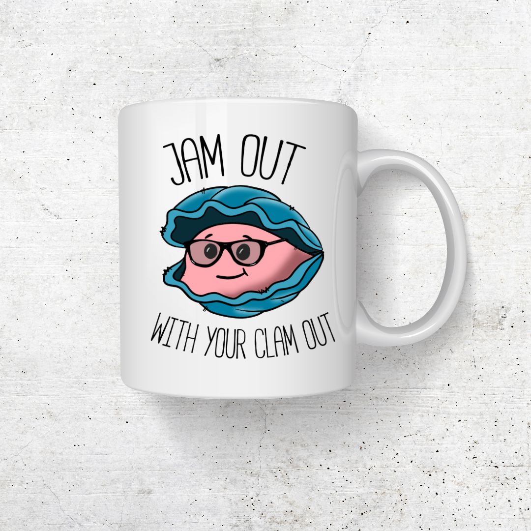 JAM OUT WITH YOUR CLAM OUT COFFEE MUG