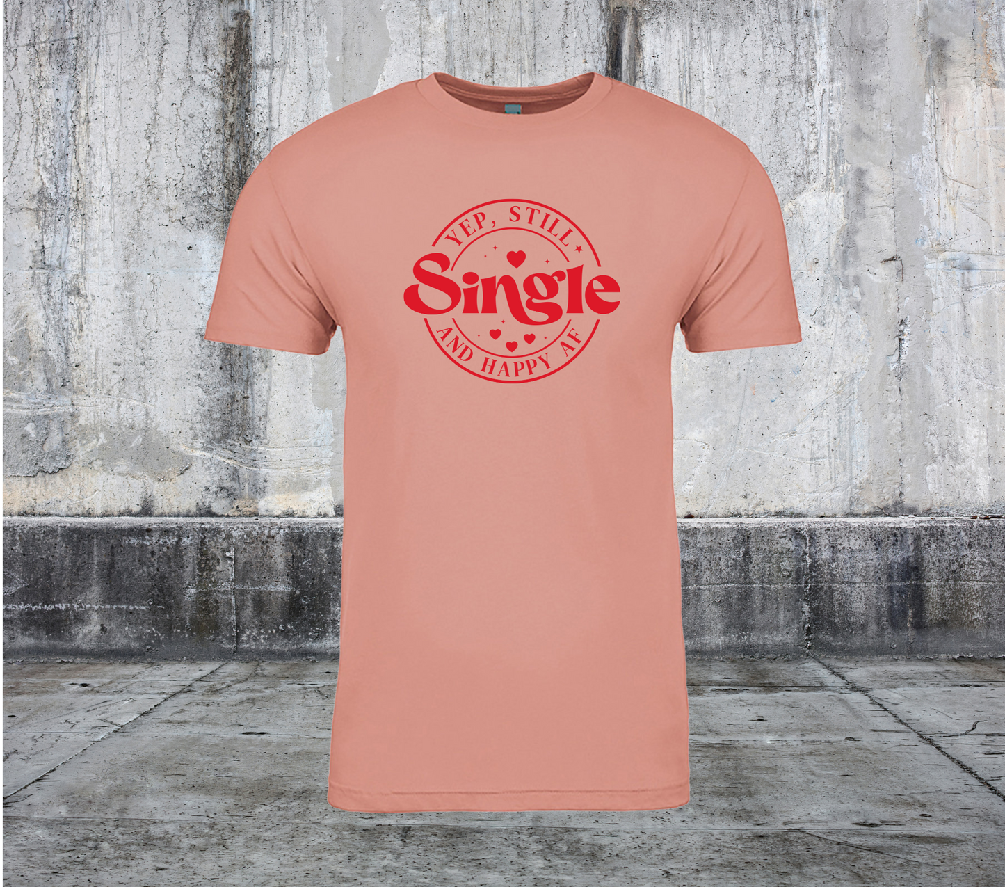 YEP STILL SINGLE AND HAPPY AF