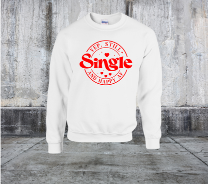 YEP STILL SINGLE AND HAPPY AF