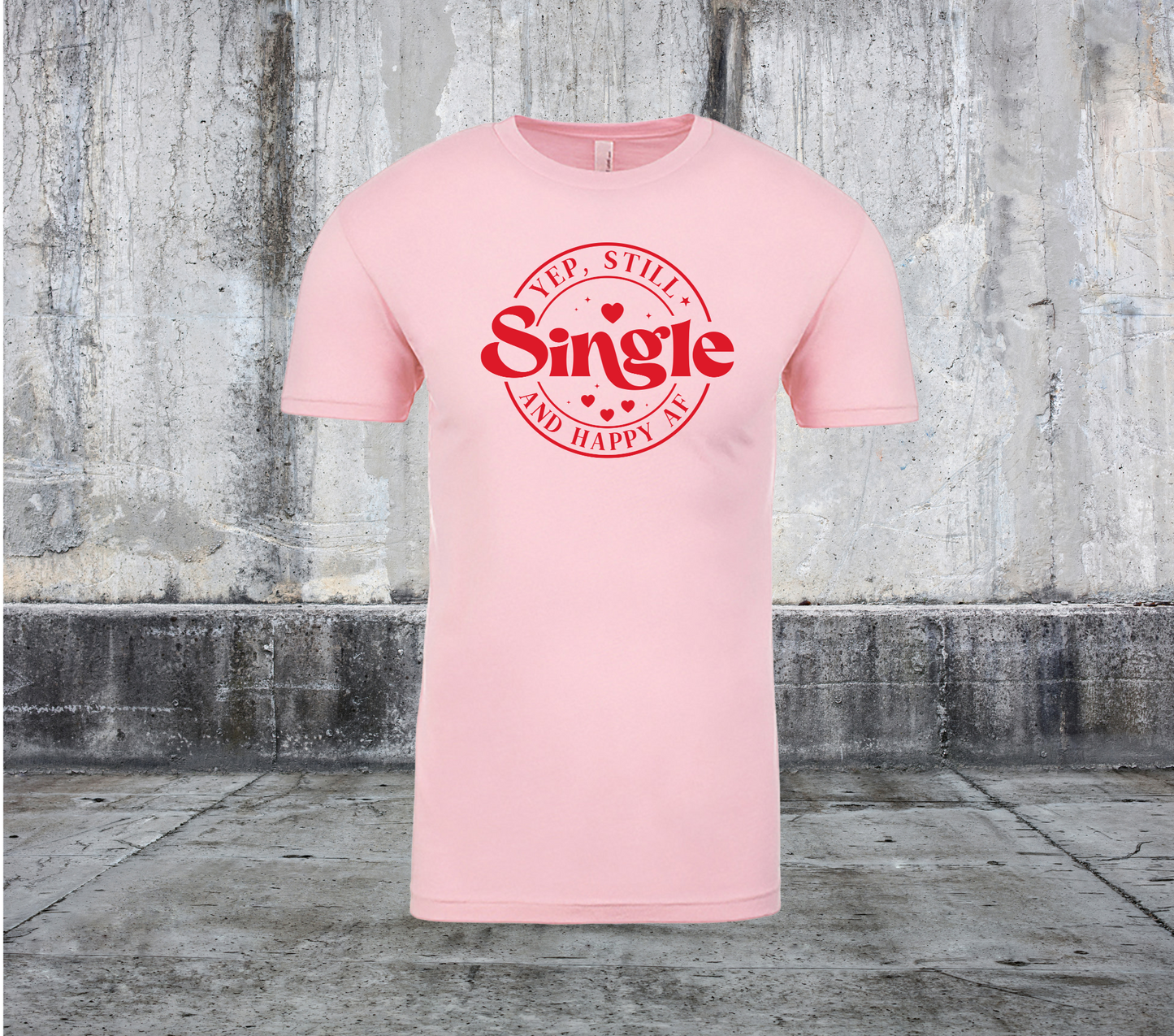 YEP STILL SINGLE AND HAPPY AF